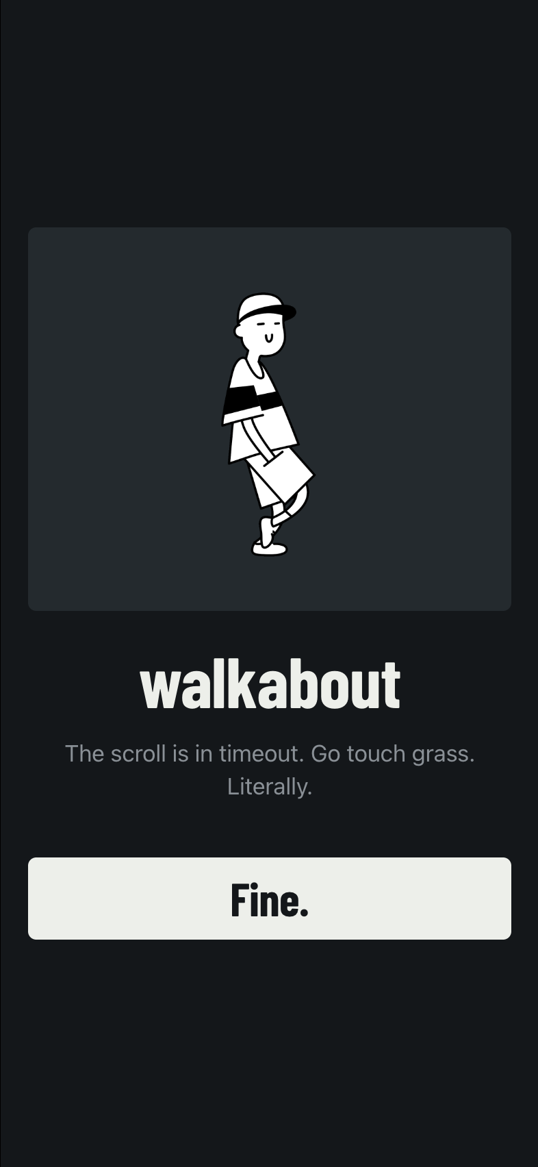 A locked app showing the Walkabout shield: &ldquo;The scroll is in timeout. Go touch grass. Literally.&rdquo;